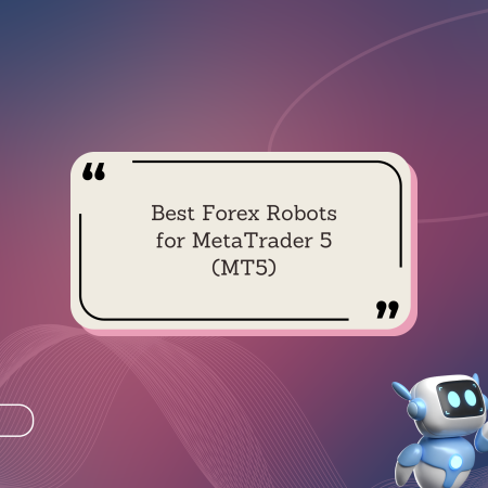 Best Forex Robots for MetaTrader 5 (MT5)